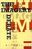 The Imagery Debate (Representation and Mind) Michael Tye