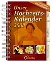 Hochzeits-Kalender 2008. Ihr persönliches Planungstagebuch 2008