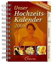Hochzeits-Kalender 2008. Ihr persönliches Planungstagebuch 2008
