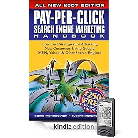 Pay-Per-Click Search Engine Marketing Handbook: Low Cost Strategies to Attracting NEW Customers Using Google, Yahoo & Other Search Engines