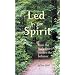 Led By The Spirit: How the Holy Spirit Guides the Believer