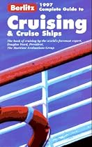 Berlitz Complete Guide to Cruising and Cruise Ships 1997 (Serial)