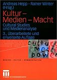 Kultur, Medien, Macht: Cultural Studies und Medienanalyse - 