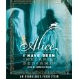 Alice I Have Been: A Novel by Melanie Benjamin and Samantha Eggar