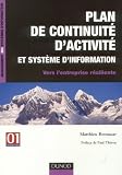 Plan de continuit� d'activit� et syst�me d'information : Vers l'entreprise r�siliente
