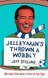 Jelleyman's thrown a wobbly : Saturday afternoons in front of the telly