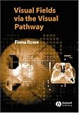 Visual Fields via the Visual Pathway Visual Fields via the Visual Pathway