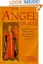 The Angel Oracle: Working with the Angels for Guidance, Inspiration and Love