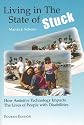 Living in the State of Stuck: How Assistive Technology Impacts the Lives of People With Disabilities