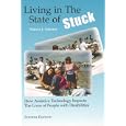 Living in the State of Stuck: How Assistive Technology Impacts the Lives of People With Disabilities by Marcia J. Scherer