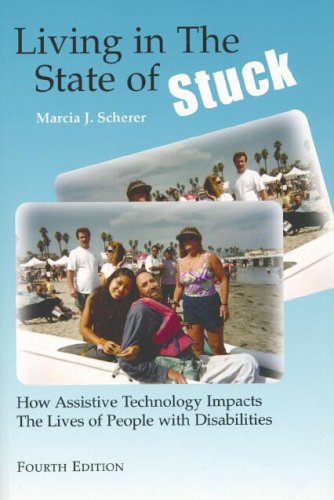 Living in the State of Stuck: How Assistive Technology Impacts the Lives of People with Disabilities
