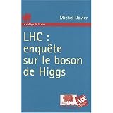 LHC : enqu�te sur le boson de Higgspar Michel Davier