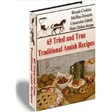 65 Tried and True Traditional Amish Recipes - Well-formatted Edition With an Active Table of Contents