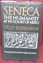 Seneca: The Humanist at the Court of Nero