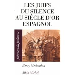 Les Juifs du silence au si�cle d'or espagnol