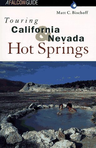 City Travel Guides Discounted  Books : Touring California & Nevada Hot Springs (Touring Guides)