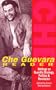 Che Guevara Reader: Writings on Guerrilla Strategy, Politics and Revolution