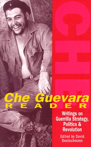 Che Guevara Reader: Writings by Ernesto Che Guevara on Guerrilla Strategy, Politics & Revolution under Marxism in The Books Store