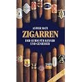 Zigarren. Der Guide f�r Kenner und Genie�er: Der Guide f�r Kenner und Geniesser