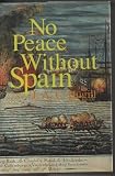 No Peace without Spain (094604158X) by Hugill, J. A. C.