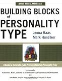 Building Blocks of Personality Type: A Guide to Using the Eight-Process Model of Personality Type