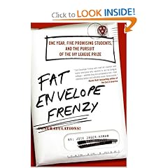 Fat Envelope Frenzy: One Year, Five Promising Students, and the Pursuit of the Ivy League Prize