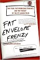 Fat Envelope Frenzy: One Year, Five Promising Students, and the Pursuit of the Ivy League Prize