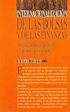 Internacionalizacion de las bolsas y de las finanzas/ Internationalization on Stock Markets and Finances: Funcionamiento del patron oro y la moneda unica ... Y Gestion Internacional) (Spanish Edition)