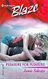 Pleasure for Pleasure (Harlequin Blaze, No 84)