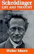 Schr?dinger: Life and Thought