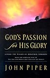 God`s Passion for His Glory: Living the Vision of Jonathan Edwards
