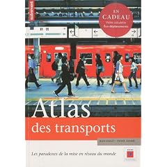 Atlas des transports : Les paradoxes de la mise en r�seau du monde (1C�d�rom)