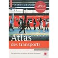 Atlas des transports : Les paradoxes de la mise en r�seau du monde (1C�d�rom)