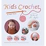 Kids Crochet: Projects for Kids of All Ages