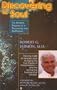 Discovering the Soul: The Amazing Findings of a Psychiatrist and His Patients