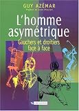 L'homme asym�trique : Gauchers et droitiers face � face