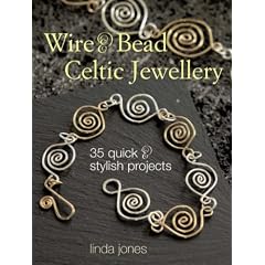 Wire and Bead Celtic Jewellery: 35 Quick and Stylish Projects