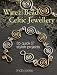 Wire and Bead Celtic Jewellery: 35 Quick and Stylish Projects
