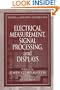 Electrical Measurement, Signal Processing, and Displays (Principles and Applications in Engineering)
