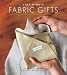 Last-minute Fabric Gifts