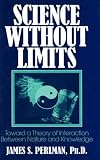 Science Without Limits: Toward a Theory of Interaction Between Nature and Knowledge