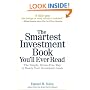 The Smartest Investment Book You'll Ever Read: The Simple, Stress-Free Way to Reach Your Investment Goals