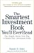 The Smartest Investment Book You'll Ever Read: The Simple, Stress-Free Way to Reach Your Investment Goals