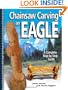 Chainsaw Carving an Eagle: A Complete Step-By-Step Guide