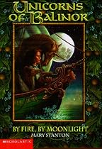 By Fire, by Moonlight (Unicorns of Balinor #4)