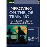 Improving On-the-Job Training: How to Establish and Operate a Comprehensive OJT Program (Jossey Bass Business and Management Series)