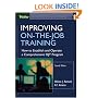 Improving On-the-Job Training: How to Establish and Operate a Comprehensive OJT Program (Jossey Bass Business and Management Series)