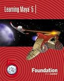 Learning Maya 5 with DVD Foundation