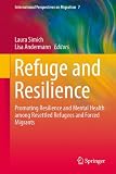 Refuge and resilience : promoting resilience and mental health among resettled refugees and forced migrants