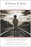 If Grace Is True: Why God Will Save Every Person (Gulley, Philip)